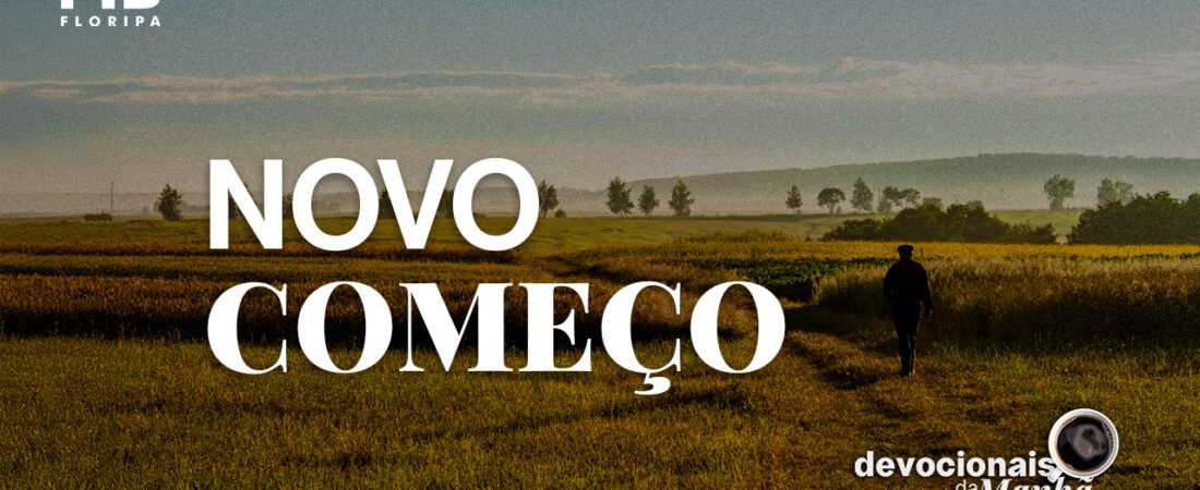 Devocional da Manhã do dia 12/06/2026 | NOVO COMEÇO