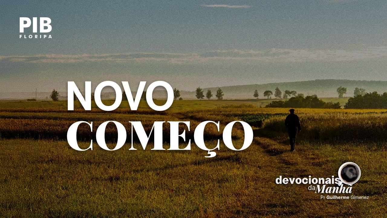 Devocional da Manhã do dia 12/06/2026 | NOVO COMEÇO