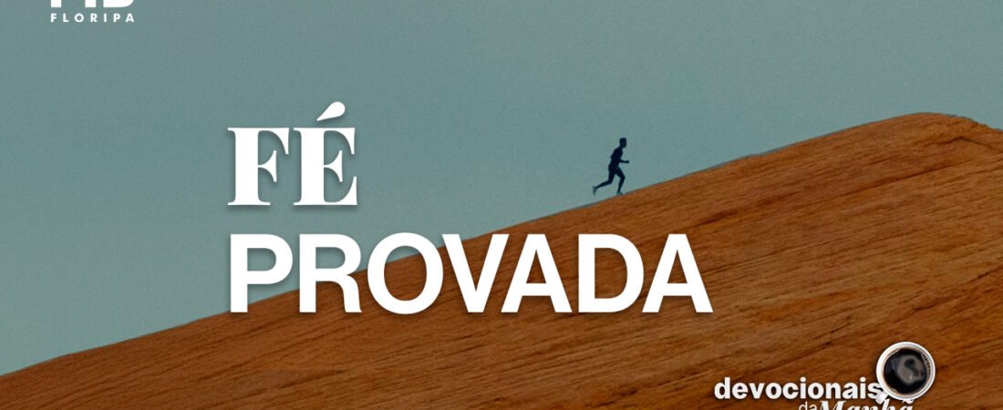 Devocional da Manhã do dia 15/06/2026 | FÉ PROVADA