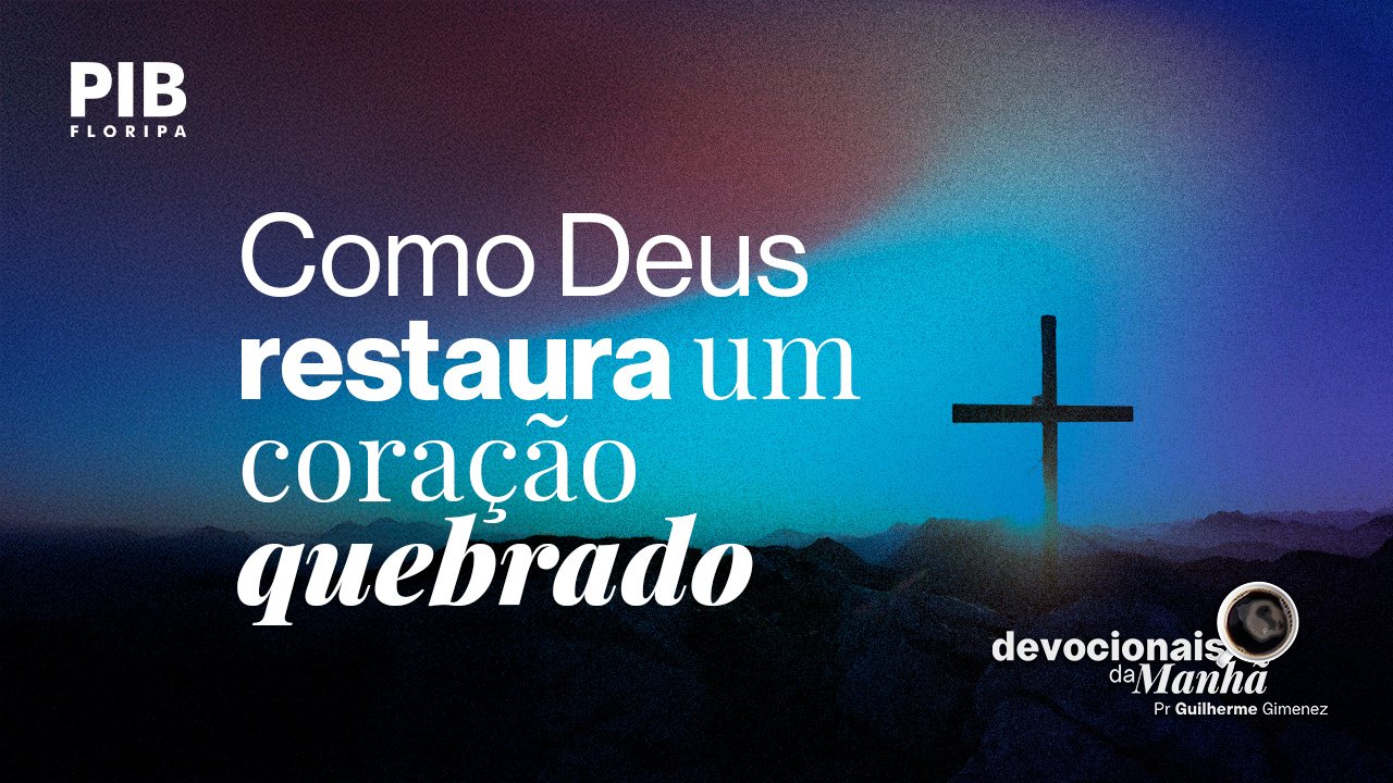 Devocional da manhã de 20 de maio – Deus te encontra no seu pior momento