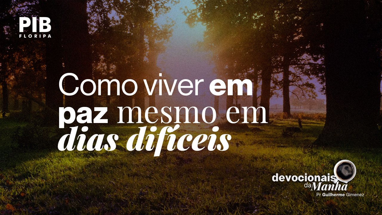 Devocional da manhã de 21 de maio | Mesmo cansado, siga com pazCansado por fora. Em paz por dentro