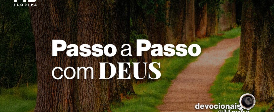 Devocional da Manhã do dia 22/06/2026 | PASSO A PASSO COM DEUS