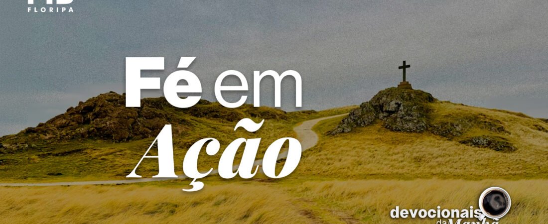 Devocional da Manhã do dia 29/06/2026 | FÉ EM AÇÃO