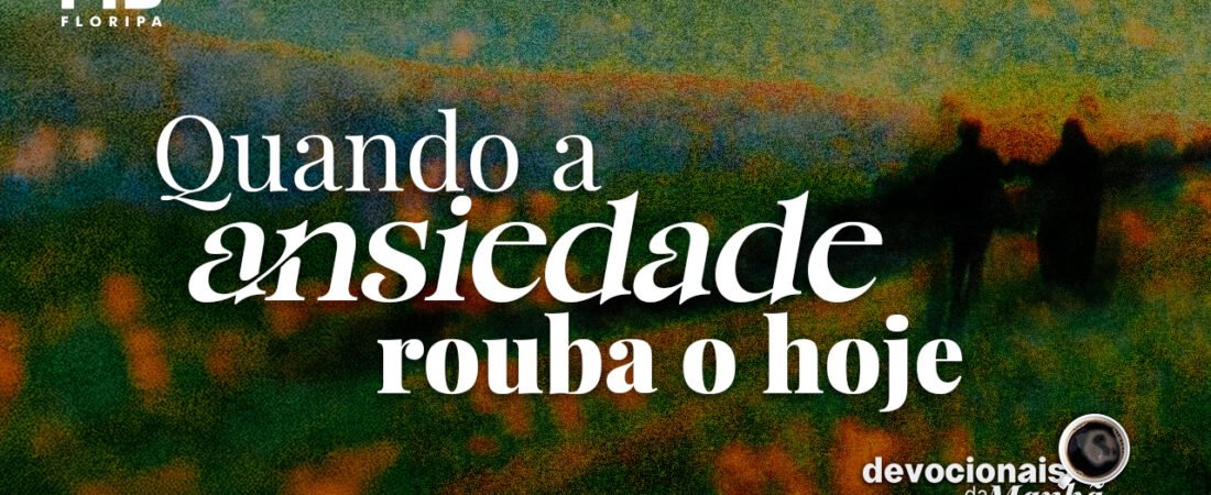 DEVOCIONAL DA MANHÃ DE 07/09/2026