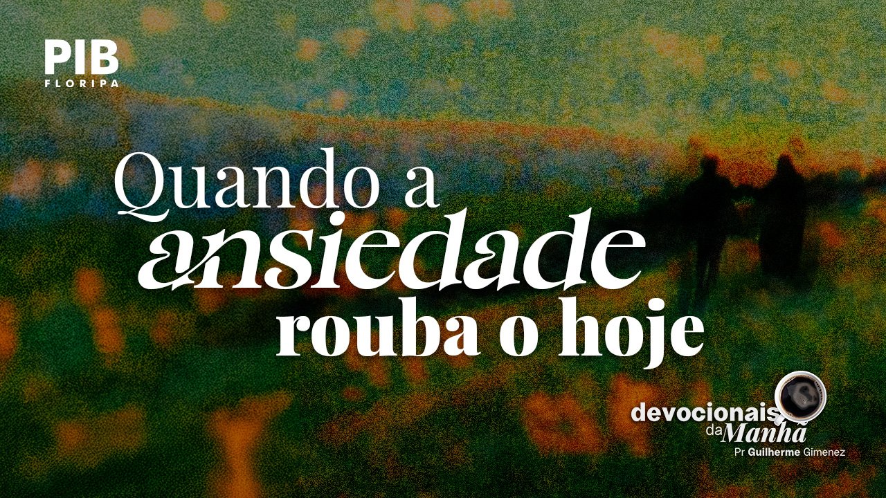 DEVOCIONAL DA MANHÃ DE 07/09/2026